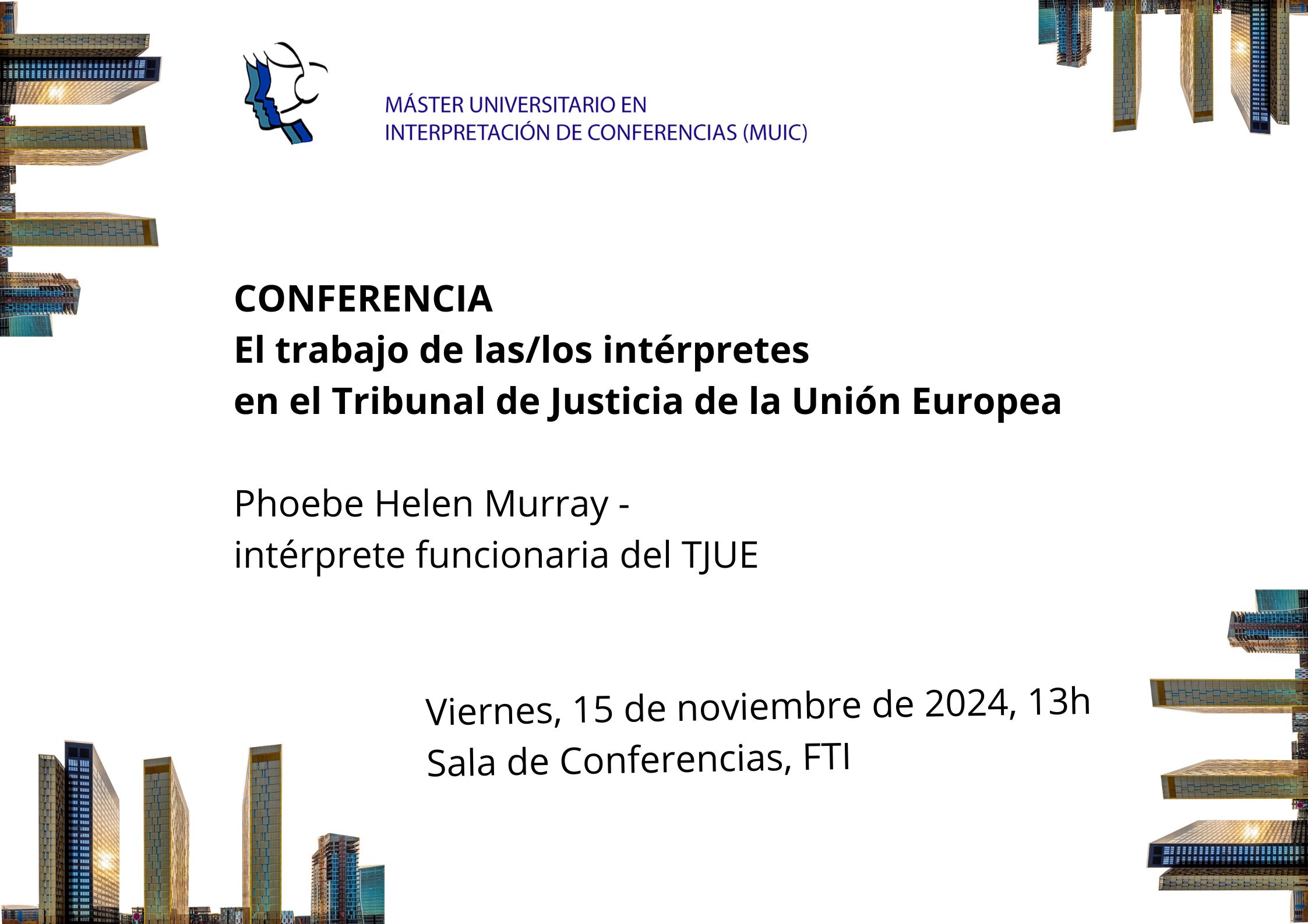 Cartel Conferencia MUIC: EL TRABAJO DE LAS/LOS INTÉRPRETES EN EL TRIBUNAL DE JUSTICIA DE LA UNIÓN EUROPEA