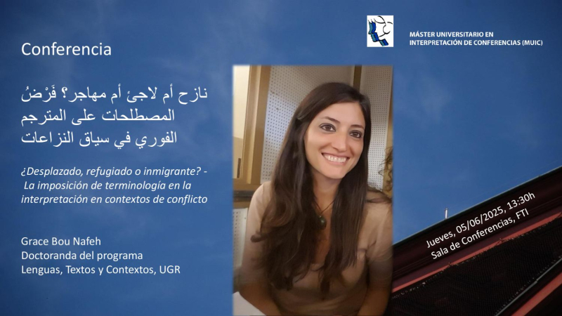 Conferencia con Grace Bou Nafeh sobre terminología en la interpretación en contextos de conflicto Conferencia con Grace Bou Nafeh sobre terminología en la interpretación en contextos de conflicto
